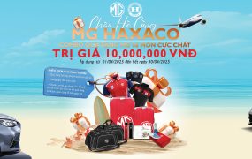 Chào Hè Cùng MG Haxaco – Quà Tặng Không Phụ Thuộc Vào Giá Bán – Nhận Combo Quà Tặng Cực Chất Trị Giá 10 Triệu Đồng.