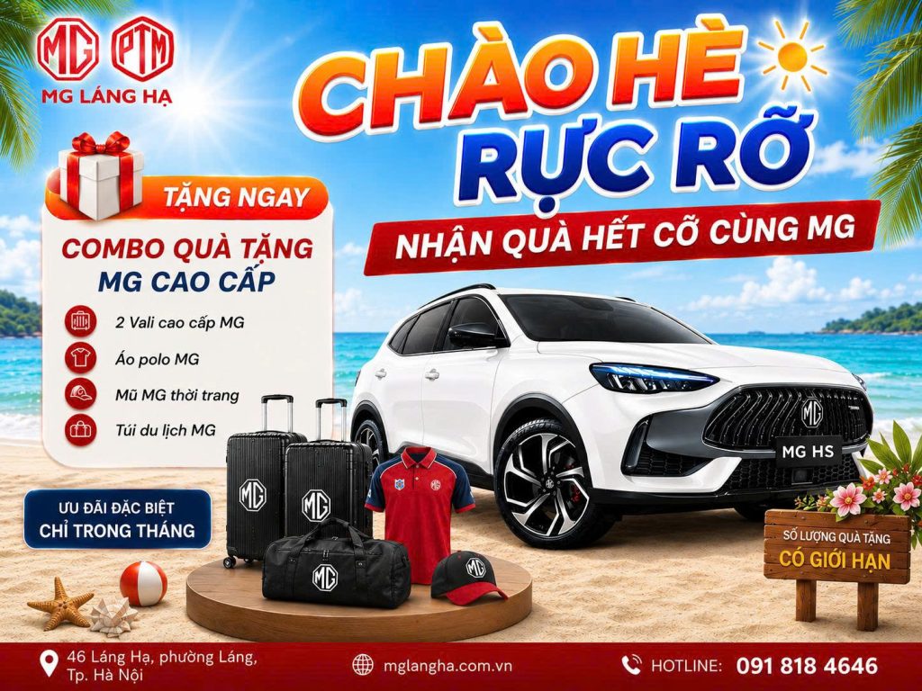 Chào hè rực rỡ, nhận quà hết cỡ cùng MG Láng Hạ